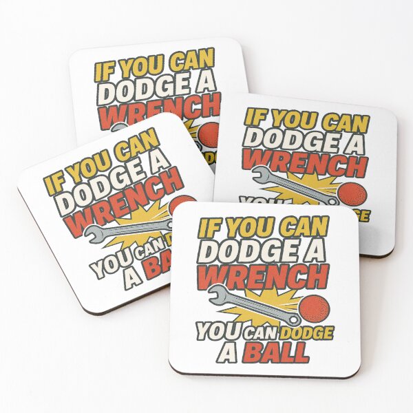 Item preview, Dodgeball – If You Can Dodge a Wrench, You Can Dodge a Ball Quote Design designed and sold by BackstopAndCo.