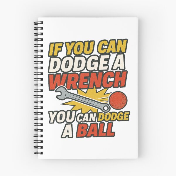 Item preview, Dodgeball – If You Can Dodge a Wrench, You Can Dodge a Ball Quote Design designed and sold by BackstopAndCo.
