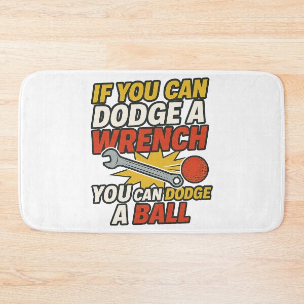 Item preview, Dodgeball – If You Can Dodge a Wrench, You Can Dodge a Ball Quote Design designed and sold by BackstopAndCo.