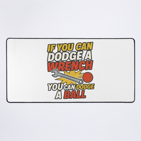 Item preview, Dodgeball – If You Can Dodge a Wrench, You Can Dodge a Ball Quote Design designed and sold by BackstopAndCo.