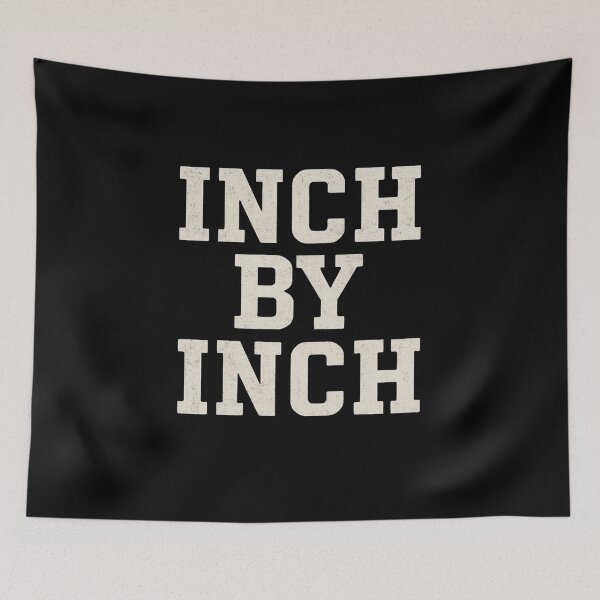 Item preview, Any Given Sunday – Inch by Inch Motivational Quote Design designed and sold by BackstopAndCo.