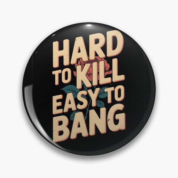 Item preview, HARD TO KILL EASY TO BANG designed and sold by Tom-Apex-Art.