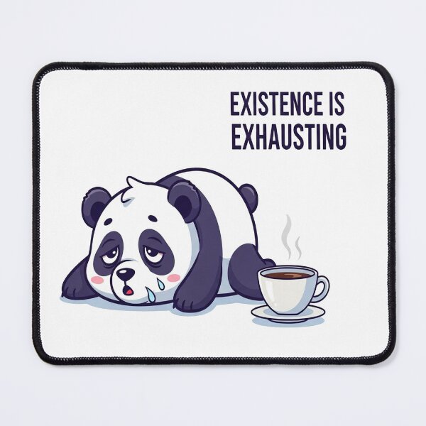 Item preview, Existence Is Exhausting – Tired Panda Relatable Quote designed and sold by FelixnRobinus.