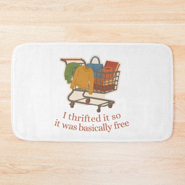 Item preview, I Thrifted It So It Was Basically Free designed and sold by SnugBugz.