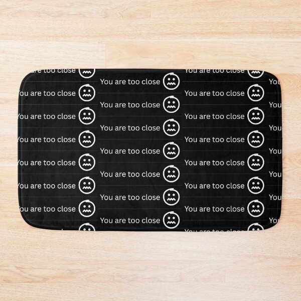 Item preview, You're Too Close! designed and sold by designoorkh.