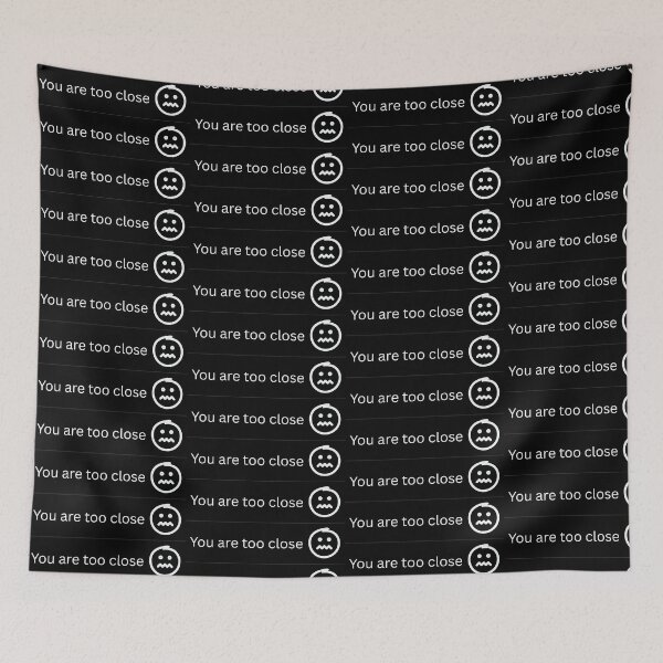 Item preview, You're Too Close! designed and sold by designoorkh.
