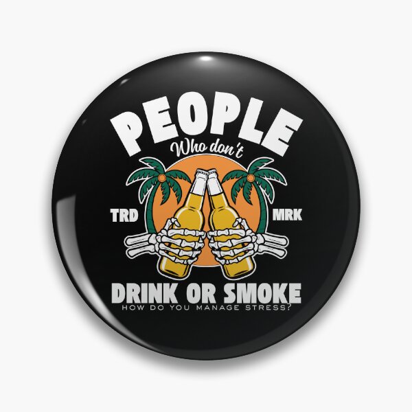 Item preview, People who don't drink or smoke designed and sold by Peerless-Prime.