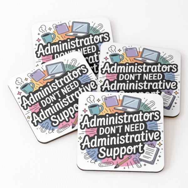 Item preview, Funny Administrator Quote Design – “Administrators Don’t Need Administrative Support” Colorful Office Humor Gift for Admins & Professionals designed and sold by GemBob Creations.