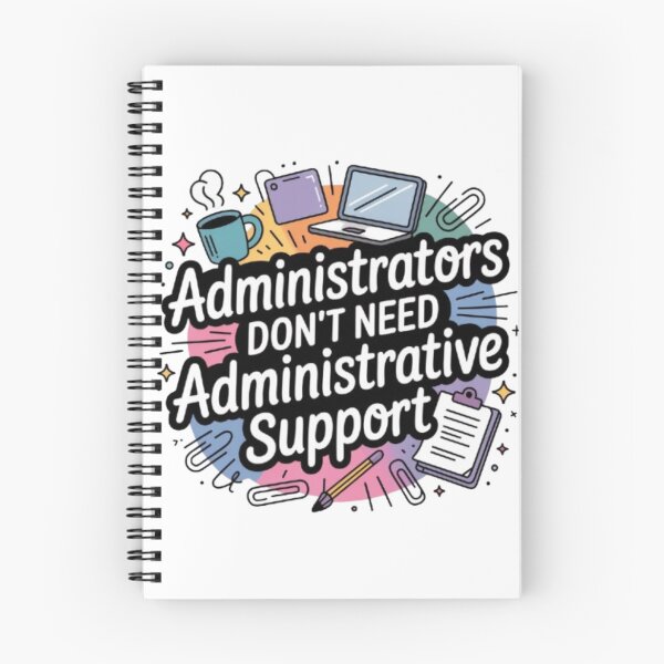 Item preview, Funny Administrator Quote Design – “Administrators Don’t Need Administrative Support” Colorful Office Humor Gift for Admins & Professionals designed and sold by GemBob Creations.