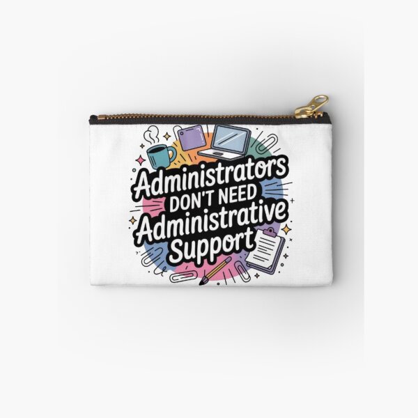 Item preview, Funny Administrator Quote Design – “Administrators Don’t Need Administrative Support” Colorful Office Humor Gift for Admins & Professionals designed and sold by GemBob Creations.