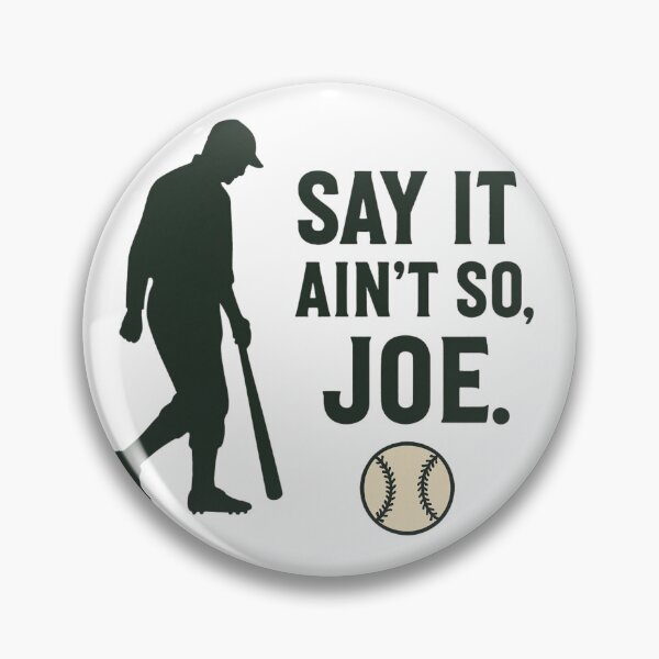 Item preview, Say It Ain’t So, Joe – Vintage Baseball Tribute Design designed and sold by BackstopAndCo.