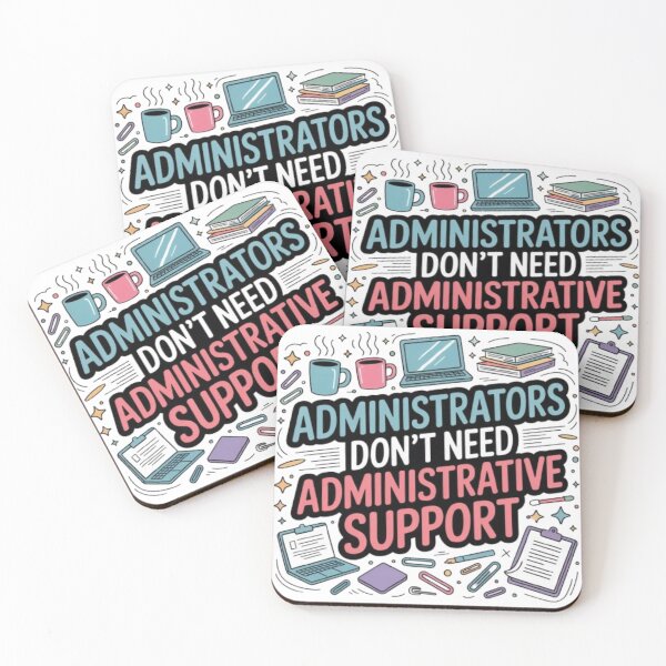 Item preview, Funny Administrator Quote Design – “Administrators Don’t Need Administrative Support” | Colorful Office Humor Gift for Admins & Professionals designed and sold by GemBob Creations.