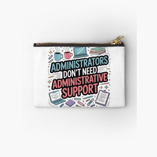 Item preview, Funny Administrator Quote Design – “Administrators Don’t Need Administrative Support” | Colorful Office Humor Gift for Admins & Professionals designed and sold by GemBob Creations.