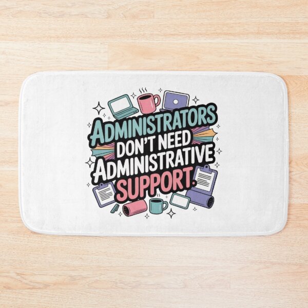 Item preview, Funny Office Quote Design – “Administrators Don’t Need Administrative Support” Gift for Admins, Managers & Office Professionals designed and sold by GemBob Creations.