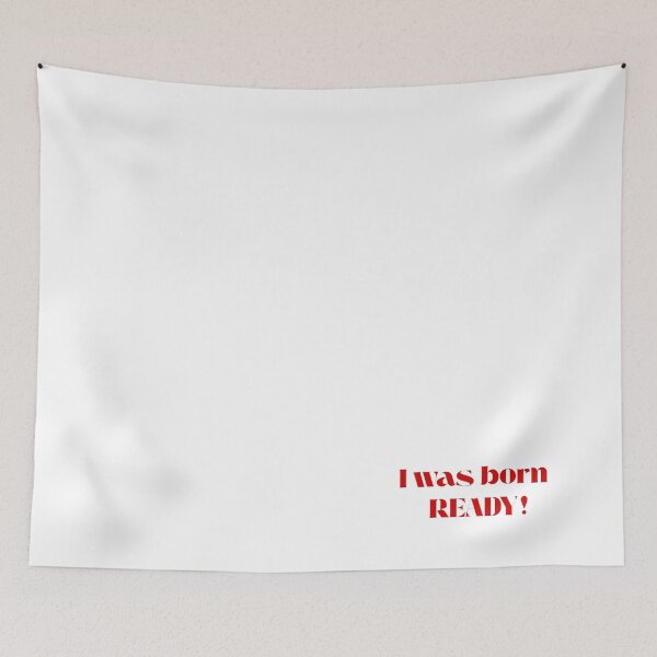 Item preview, I Was Born READY – Bold Confidence Quote designed and sold by NCODesigns.