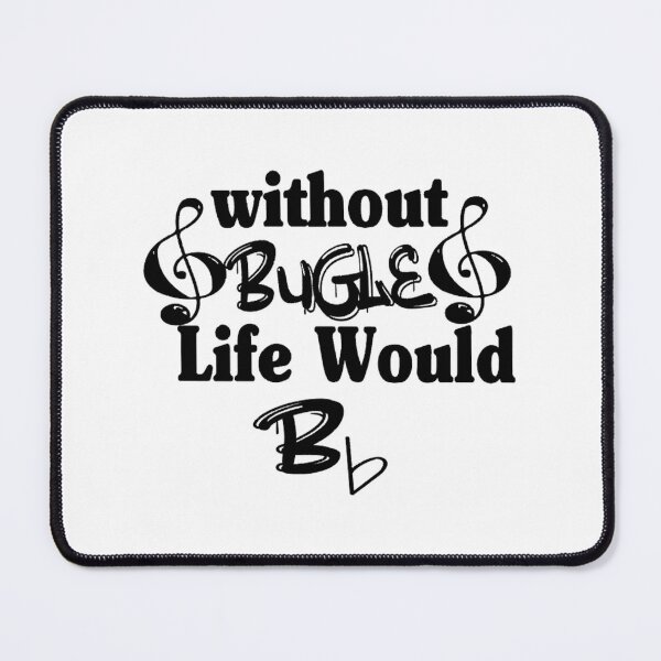 Item preview, Without Bugle Life Would Be Flat  	 	 designed and sold by wahmarrajult.