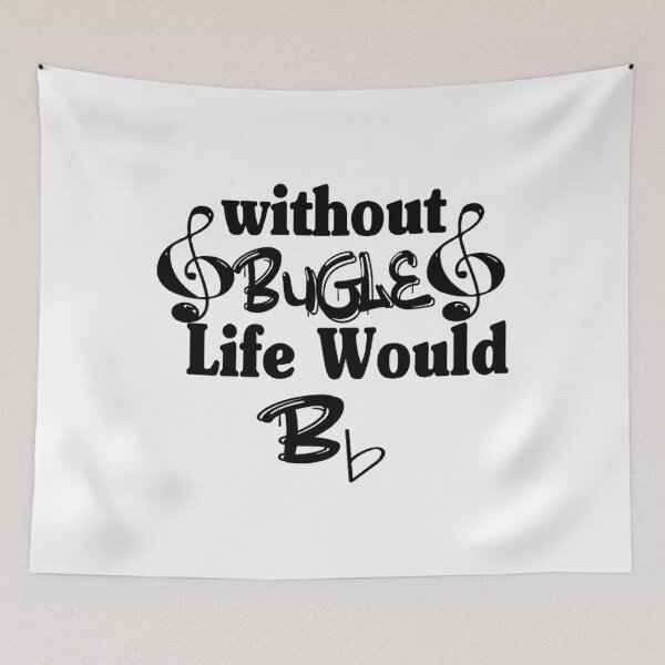 Item preview, Without Bugle Life Would Be Flat  	 	 designed and sold by wahmarrajult.