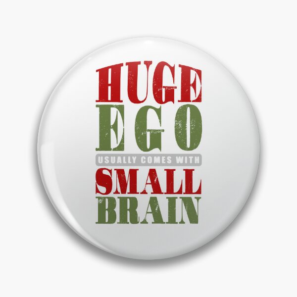 Item preview, Huge ego usually comes with small brain designed and sold by Bearded Jester Designs.