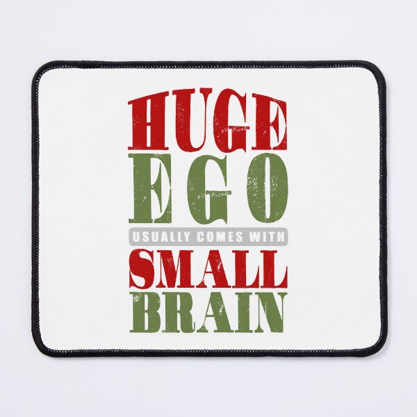 Item preview, Huge ego usually comes with small brain designed and sold by Bearded Jester Designs.
