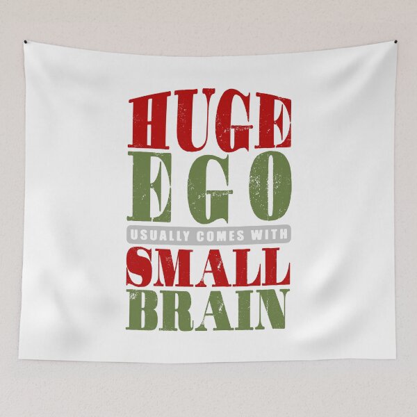 Item preview, Huge ego usually comes with small brain designed and sold by Bearded Jester Designs.
