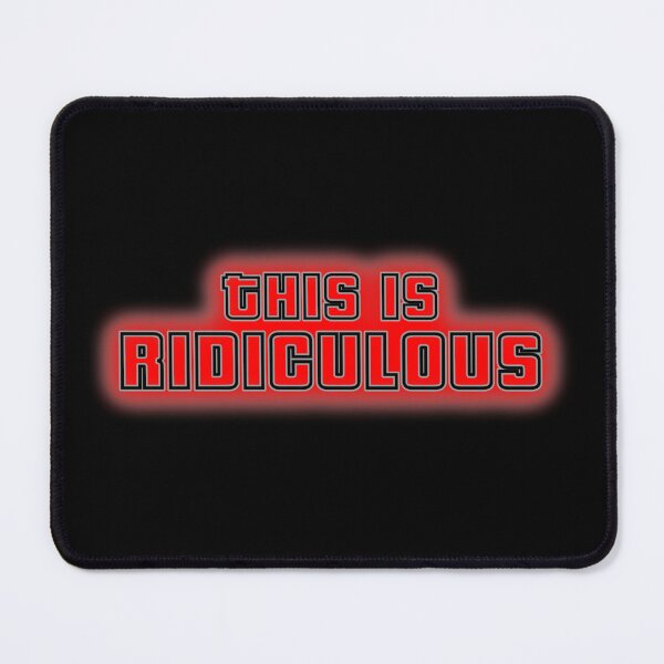 Item preview, This is Ridiculous designed and sold by HauntedOpera.