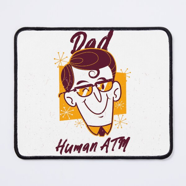 Item preview, Dad Human ATM designed and sold by SunsOfGod.