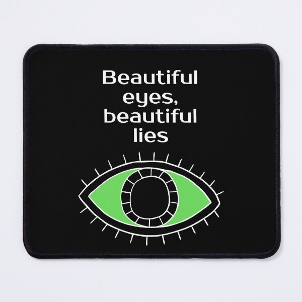 Item preview, Beautiful Eyes Beautiful Lies – Thoughtful Quote Tee designed and sold by Giota29.