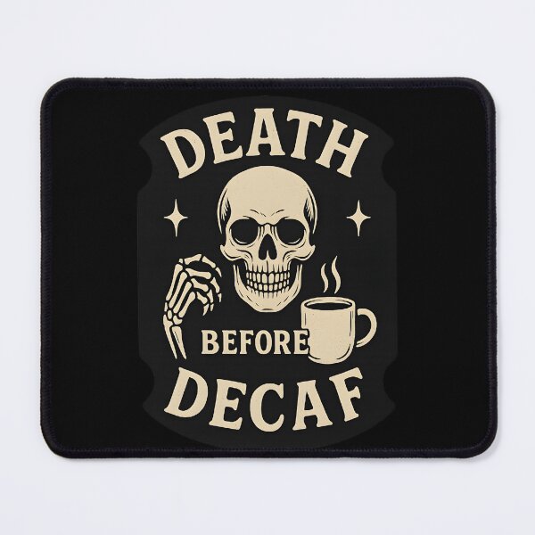 Item preview, Death Before Decaf designed and sold by Fleimas.