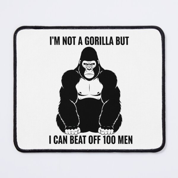 Item preview, I’m Not a Gorilla But I Can Beat Off 100 Men – Cheeky Gym Humor Gorilla Strength Gag designed and sold by Jaanussar.