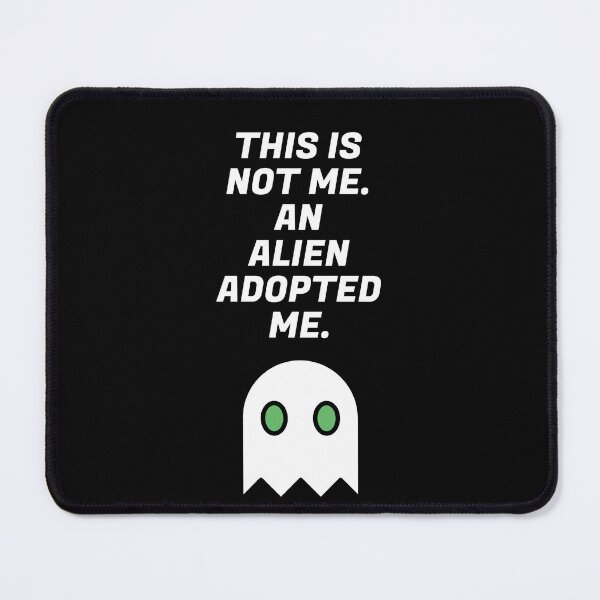 Item preview, This is not me. An alien adopted me! – Humorous Alien Quote Tee designed and sold by Giota29.