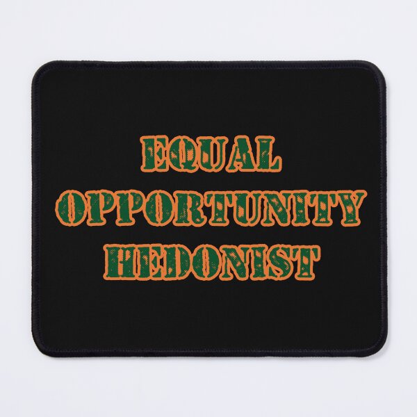 Item preview, Vintage Equal Opportunity Hedonist designed and sold by QuayTradingCo.