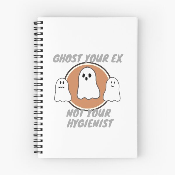 Item preview, Ghost your ex not your hygienist designed and sold by TaraPen.