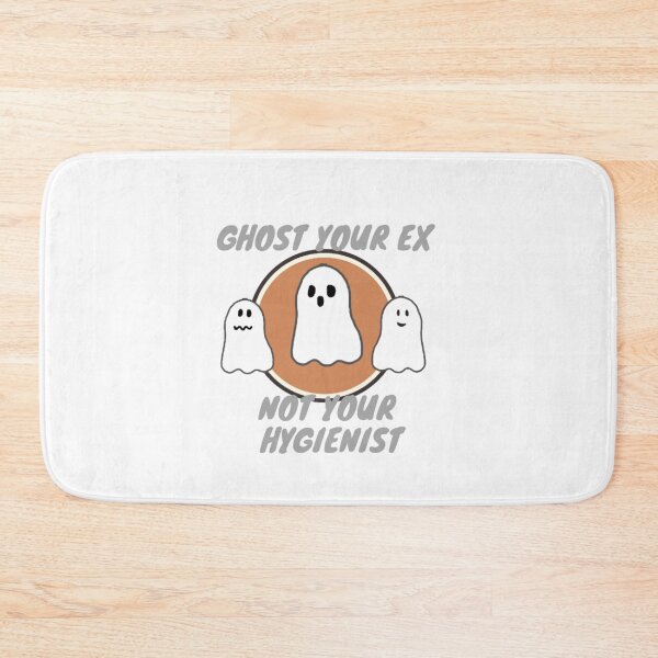 Item preview, Ghost your ex not your hygienist designed and sold by TaraPen.