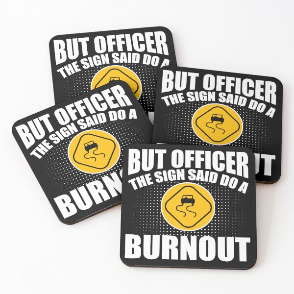 Item preview, But Officer the Sign Said Do a Burnout - Funny Car designed and sold by mester26.