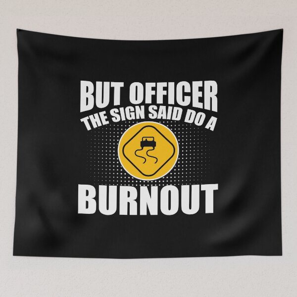 Item preview, But Officer the Sign Said Do a Burnout - Funny Car designed and sold by mester26.