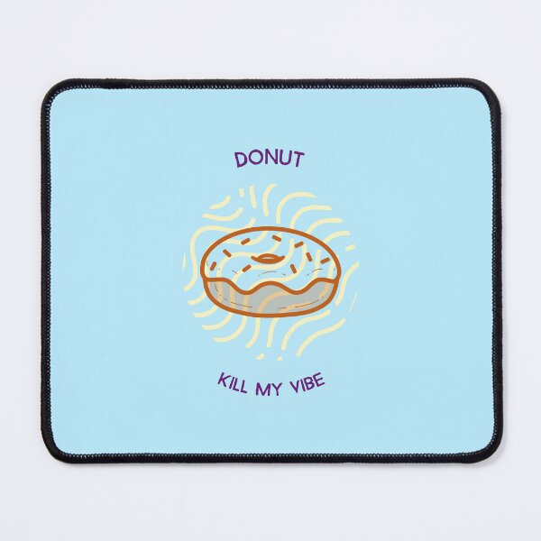 Item preview, Donut Kill My Vibe - professional chef  designed and sold by TaurusC95.