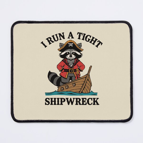 Item preview, I Run a Tight Shipwreck Funny Raccoon Pirate Captain designed and sold by VinsendDraconi.