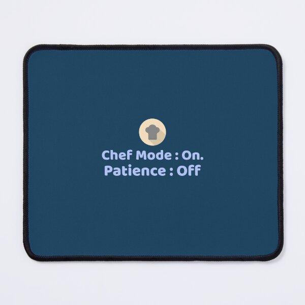 Item preview, Chef Mode: On. Patience: Off - professional chef designed and sold by TaurusC95.