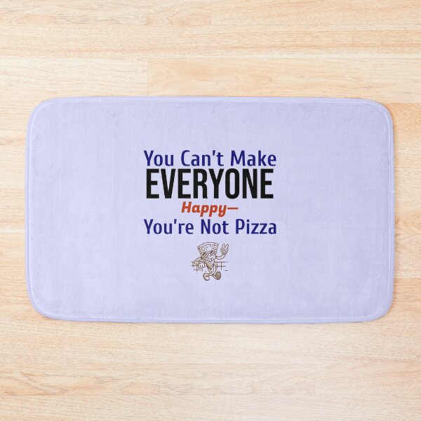 Item preview, You Can’t Make Everyone Happy—You’re Not Pizza - professional chef  designed and sold by TaurusC95.