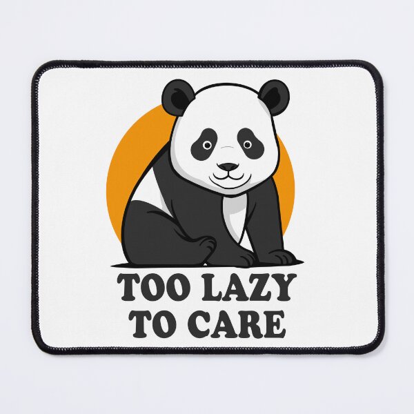 Item preview, Too Lazy to Care – Panda Design designed and sold by ByRAM Project.