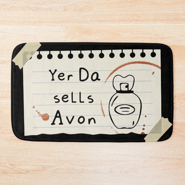 Item preview, Yer Da Sells Avon Scottish saying designed and sold by Captain Banjo.