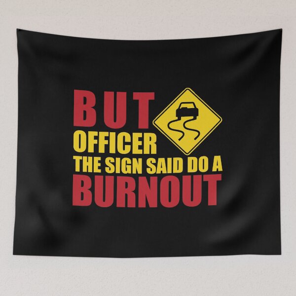 Item preview, But Officer Sign Said Do Burnout Funny Car Drift Men Women designed and sold by mester26.