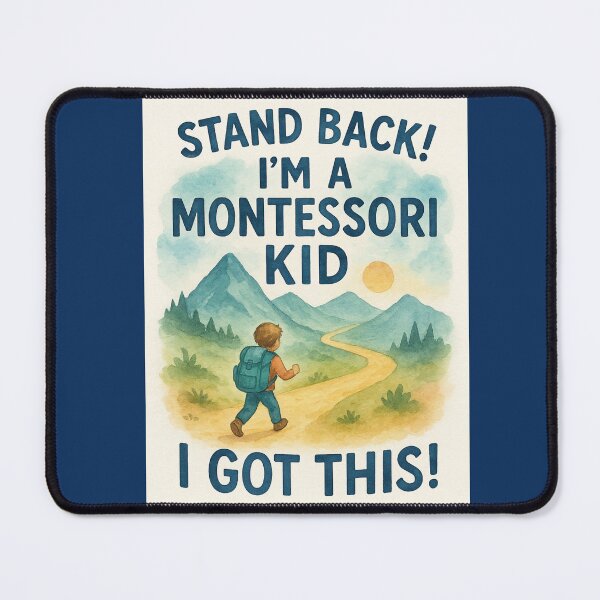 Item preview, Stand Back! I’m a Montessori Kid — I Got This! designed and sold by MforMontessori.