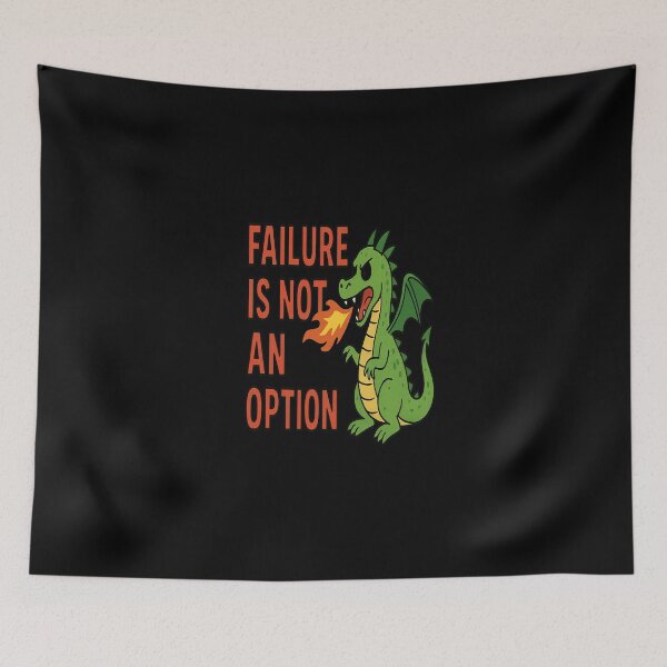 Item preview, Failure Is Not an Option - Dragon Motivation designed and sold by RyoSaeba90.