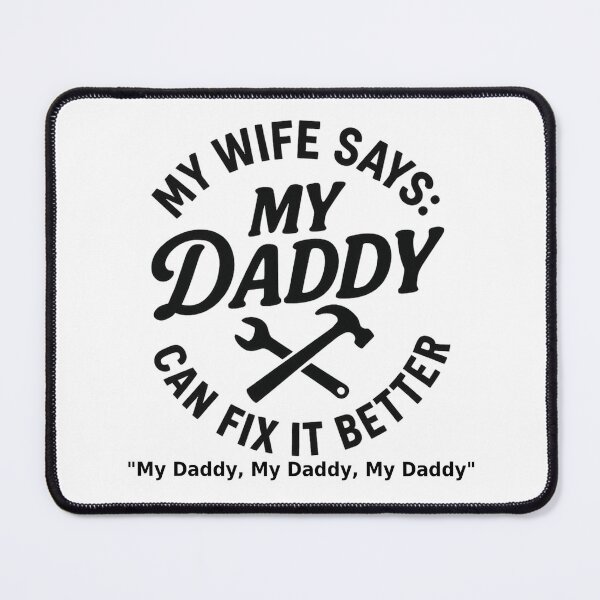 Item preview, My Wife Says, My Daddy Can Fix It Better designed and sold by Frank'sFaithProducts.