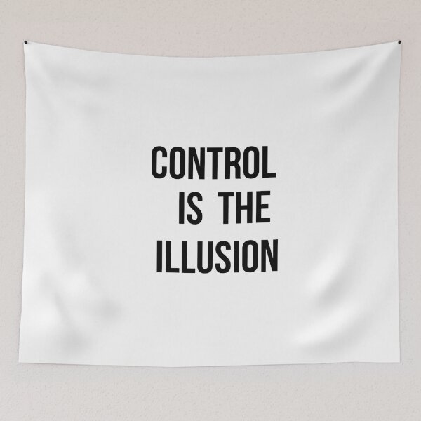 Item preview, Control Is the Illusion (Black Text) designed and sold by SDesignsUSA.