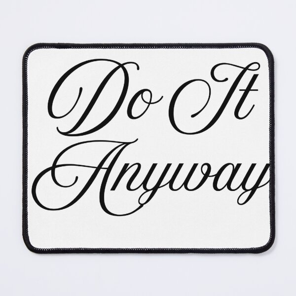Item preview, Do It Anyway – Bold Motivational Quote Design designed and sold by Uceepeace.