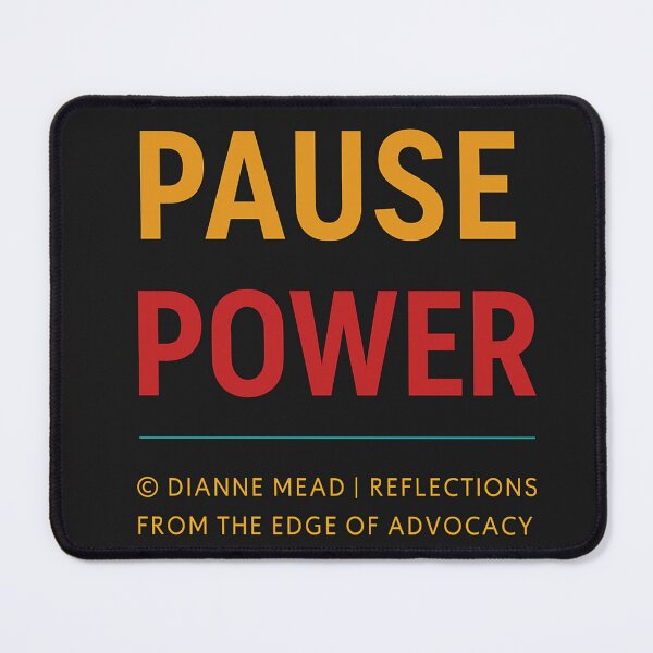 Item preview, Pause Power -Reflections from the Edge of Advocacy designed and sold by Dianne Mead.