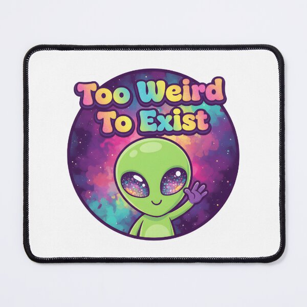 Item preview, Too Weird to Exist designed and sold by AbhishekPanwar.