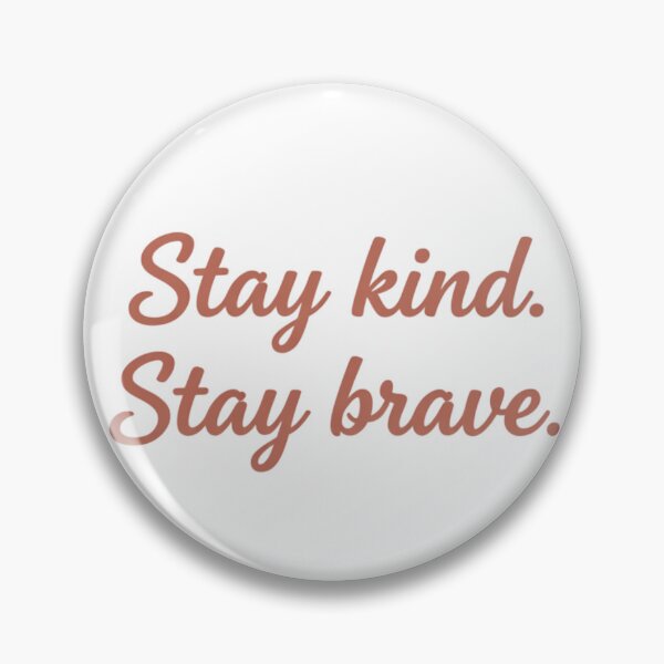Item preview, Stay kind. Stay brave. designed and sold by HorizonStores.